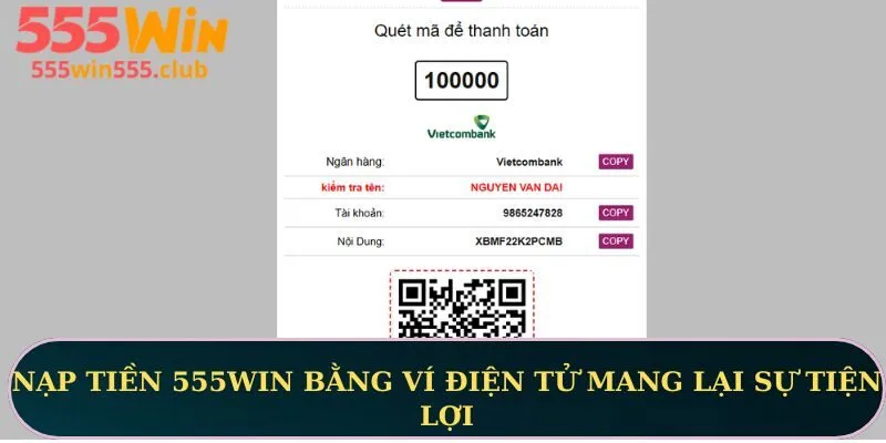 Nạp tiền 555WIN bằng ví điện tử mang lại sự tiện lợi